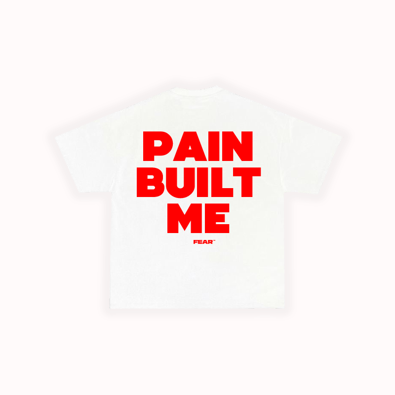 Pain built me tee white
