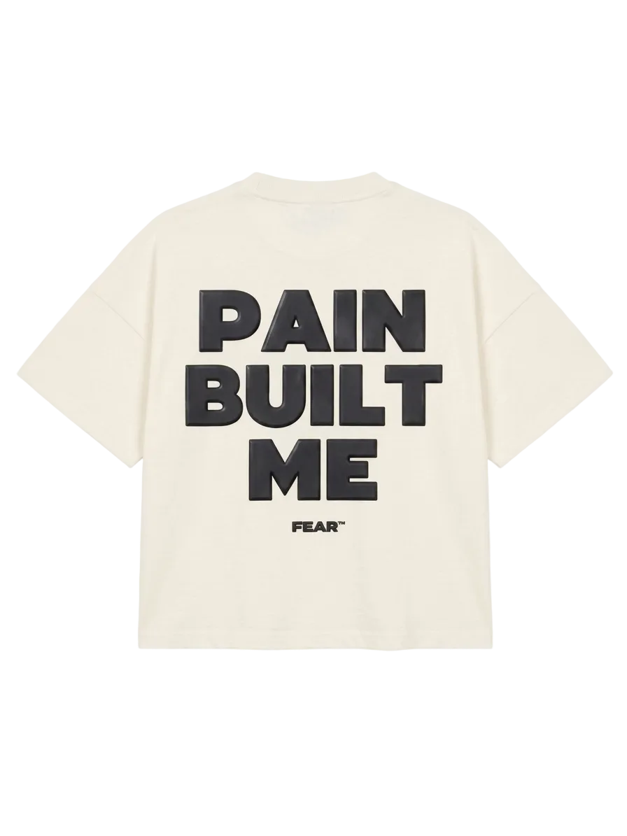 Pain built me tee-Limited edition W
