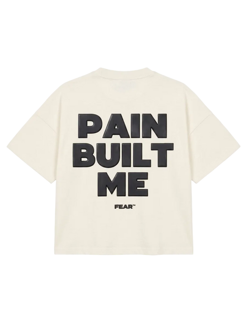 Pain built me tee-Limited edition W